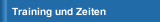 Training und Zeiten